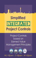 Simplified Integrated Project Controls: Project Controls Based On Earned Value Management Principles