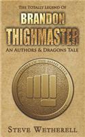 Totally Legend of Brandon Thighmaster