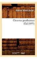 Oeuvres Posthumes (Éd.1893)