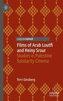 Films of Arab Loutfi and Heiny Srour: Studies in Palestine Solidarity Cinema