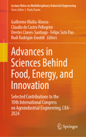 Advances in Sciences Behind Food, Energy, and Innovation