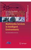 Multimedia Services in Intelligent Environments