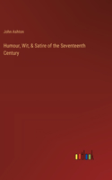 Humour, Wit, & Satire of the Seventeenth Century