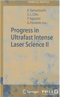 Progress in Ultrafast Intense Laser Science II