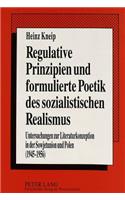 Regulative Prinzipien Und Formulierte Poetik Des Sozialistischen Realismus