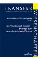 Information Und Wissen - Beitraege Zum Transdisziplinaeren Diskurs