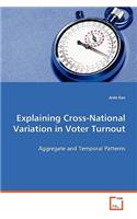 Explaining Cross-National Variation in Voter Turnout