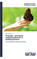 Przyjaźń - pomiędzy indywidualizmem a kolektywizmem