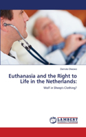 Euthanasia and the Right to Life in the Netherlands: (English)