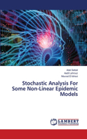 Stochastic Analysis For Some Non-Linear Epidemic Models