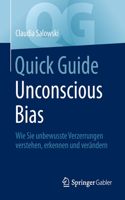 Quick Guide Unconscious Bias: Wie Sie Unbewusste Verzerrungen Verstehen, Erkennen Und Verändern