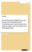 Herausforderungen, Möglichkeiten und Grenzen für die Etablierung und Vermarktung einer neuen Eventlocation. Kritische Analyse und Entwicklung eines Marketingkonzepts