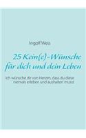 25 Kein(e)-Wünsche für dich und dein Leben