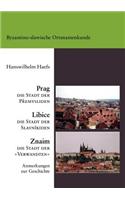 Prag, Libice, Znaim