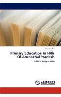 Primary Education In Hills Of Arunachal Pradesh