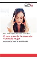 Prevencion de La Violencia Contra La Mujer