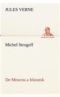 Michel Strogoff De Moscou a Irkoutsk: (French)