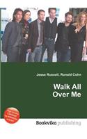 Walk All Over Me: (English)