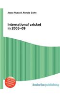 International Cricket in 2008-09