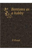 Bantams as a Hobby