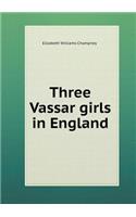 Three Vassar Girls in England