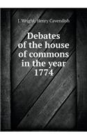 Debates of the House of Commons in the Year 1774