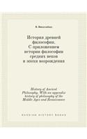 History of Ancient Philosophy. With an appendix history of philosophy of the Middle Ages and Renaissance