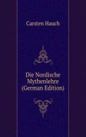 Die Nordische Mythenlehre (German Edition)