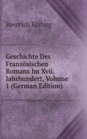 Geschichte Des Franzosischen Romans Im Xvii. Jahrhundert, Volume 1 (German Edition)