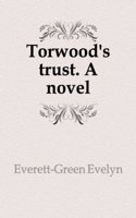 Torwood's Trust: A Novel