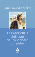 La experiencia del Abbá en una sociedad sin padre