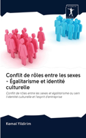 Conflit de rôles entre les sexes - Égalitarisme et identité culturelle