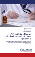 CNS activity of hydro alcoholic extract of Litsea glutinosa