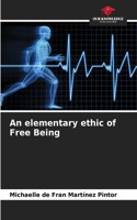 elementary ethic of Free Being