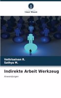 Indirekte Arbeit Werkzeug