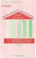 Development Digression Diary of India : 38 Companion Volume to Information India 1990-91 (CICIL-45)