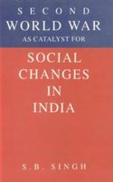 Second World War as Catalyst for Social Changes in India