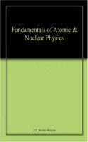 Fundamentals of Atomic & Nuclear Physics