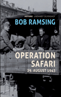 Operation Safari. 29. august 1943