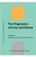 The  Pragmatics of Irony and Banter
