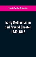Early Methodism in and Around Chester, 1749-1812