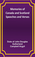 Memories of Canada and Scotland - Speeches and Verses