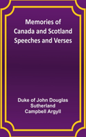 Memories of Canada and Scotland - Speeches and Verses
