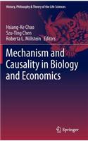 Mechanism and Causality in Biology and Economics