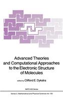 Advanced Theories and Computational Approaches to the Electronic Structure of Molecules