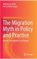 Migration Myth in Policy and Practice: Dreams, Development and Despair