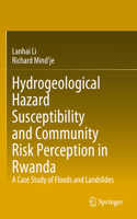 Hydrogeological Hazard Susceptibility and Community Risk Perception in Rwanda