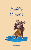Puddle Dancers