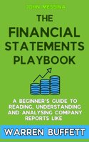 The Financial Statements Playbook: A Beginner's Guide to Reading, Understanding and Analysing Company Reports like Warren Buffett