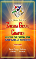 The Official History of Eureka Grand Chapter Order of the Eastern Star State of Illinois